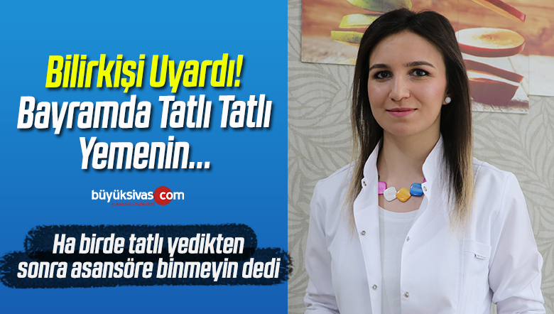 Bilirkişi Uyardı! Bayramda Tatlı Yedikten Sonra Asansöre Binmeyin!