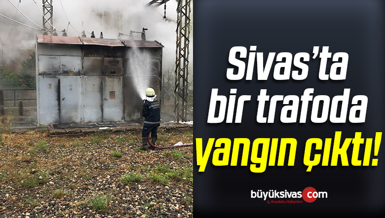 Suşehri’nde Trafoda Çıkan Yangın Hasara Yol Açtı