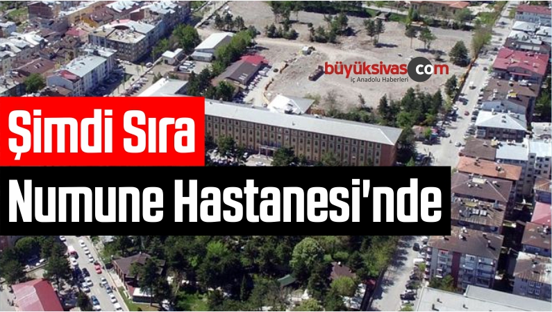 Şimdi Sıra Numune Hastanesi’nde