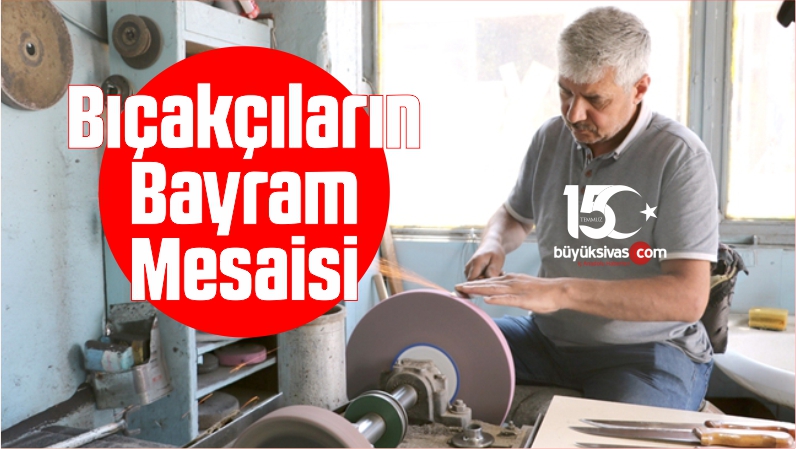 Bıçakçıların Bayram Mesaisi