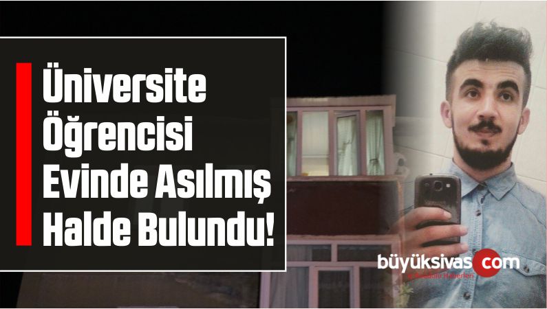 Üniversite Öğrencisi Evinde Ölü Bulundu