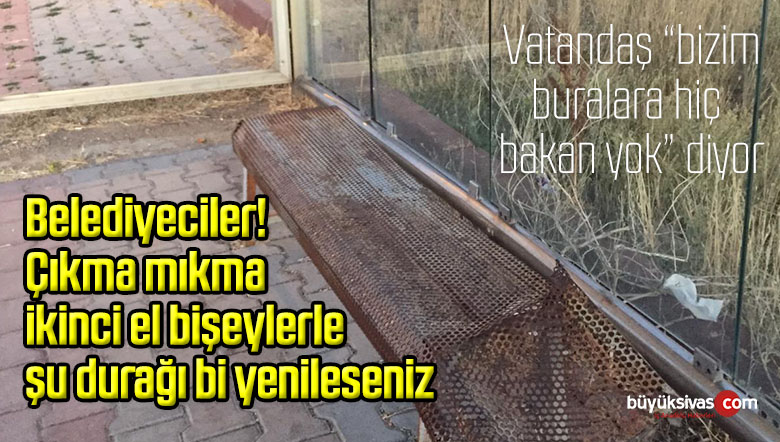 Sivas Belediyesi’nin Gültepe Mahallesinde ki Durağı Yenilemesi Bekleniyor