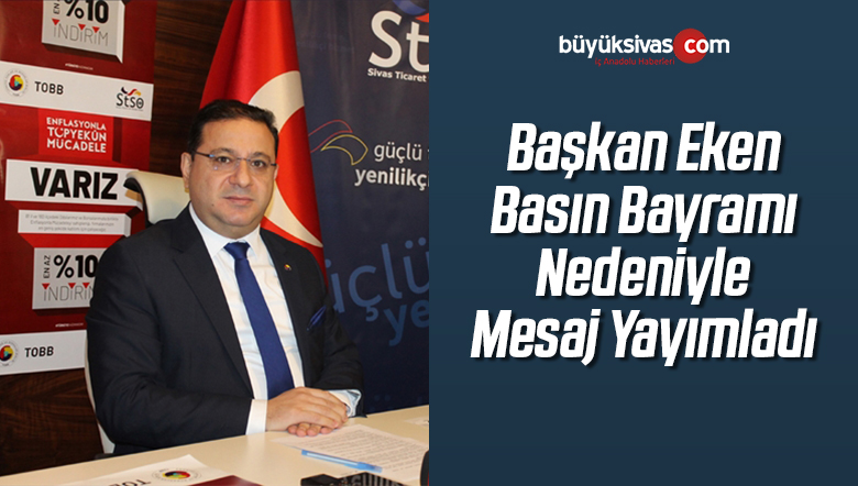 Başkan Eken Basın Bayramı Nedeniyle Mesaj Yayımladı