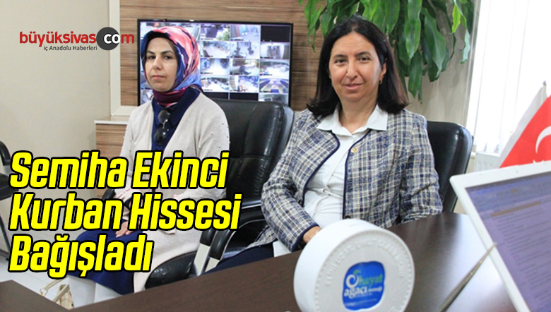 Semiha Ekinci Kurban Hissesi Bağışladı