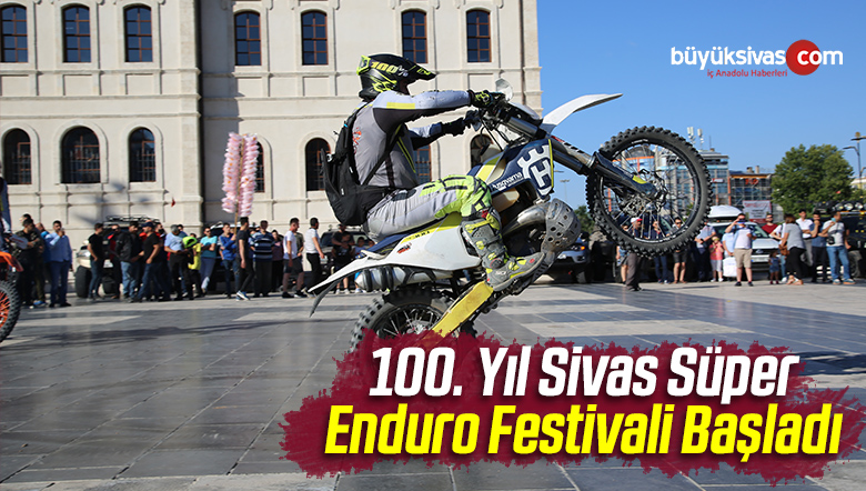 100. Yıl Sivas Süper Enduro Festivali Başladı