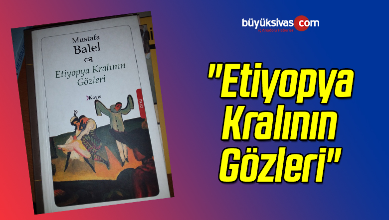 “Etiyopya Kralının Gözleri”