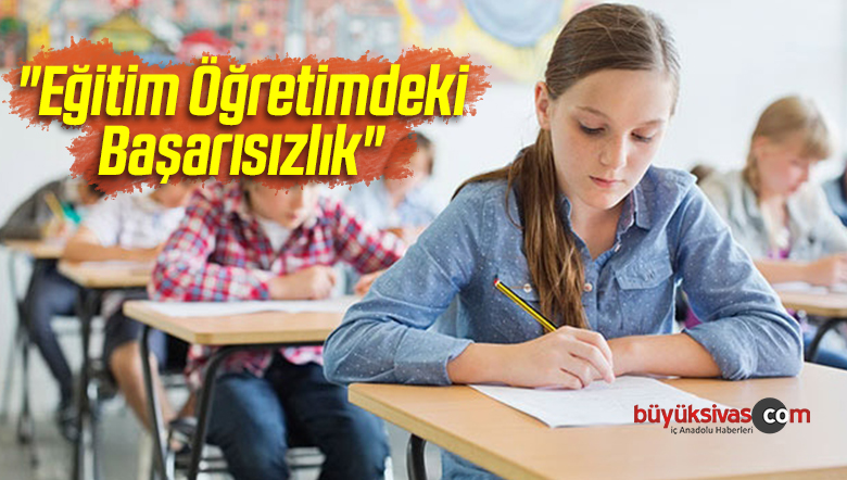 “Eğitim Öğretimdeki Başarısızlık”