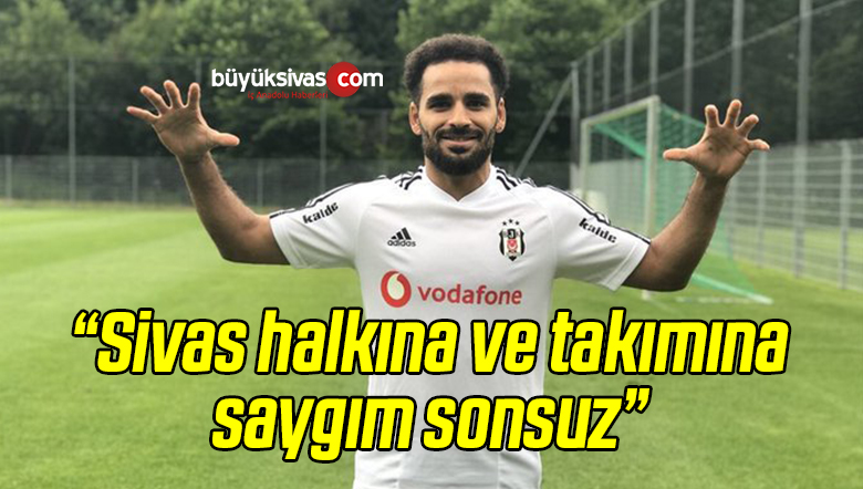 “Sivas Halkına ve Takımına Olan Saygım Sonsuz”