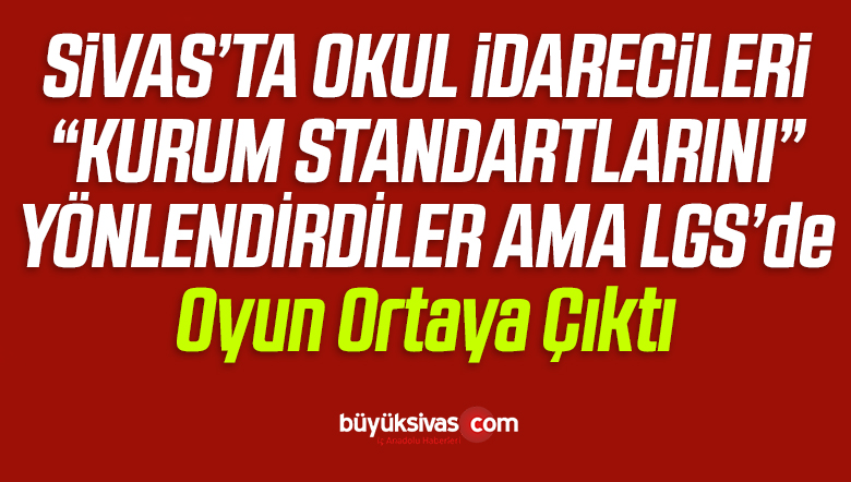 OKUL iDARECiLERi “KURUM STANDARTLARINI” Yönlendirdiler AMA…