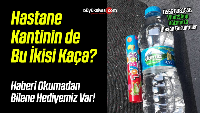 Sivas Numune Hastanesi Kantini 2 Ürün 5 Lira Şikayeti!