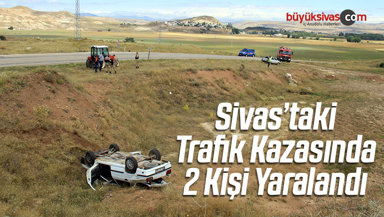 Hafik’teki Trafik Kazasında 2 Kişi Yaralandı