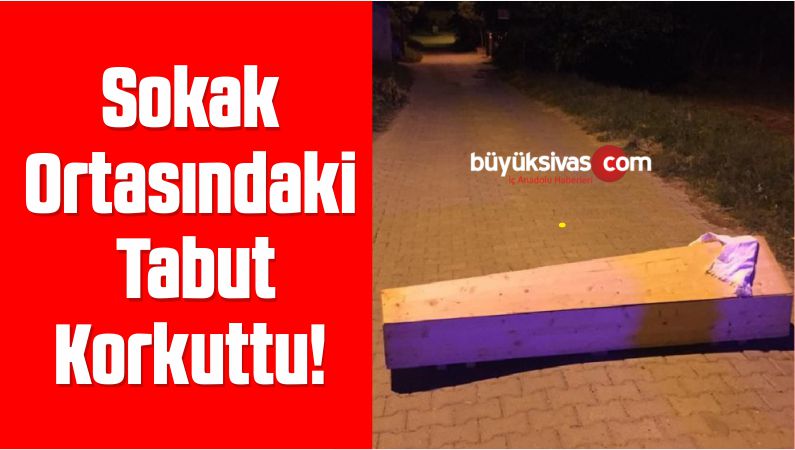 Sokak Ortasındaki Tabut Korkuttu