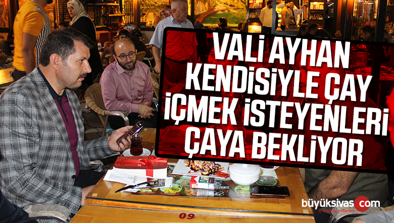 Vali Ayhan Çay Talebinde Bulunan Vatandaşları Çaya Davet Etti!