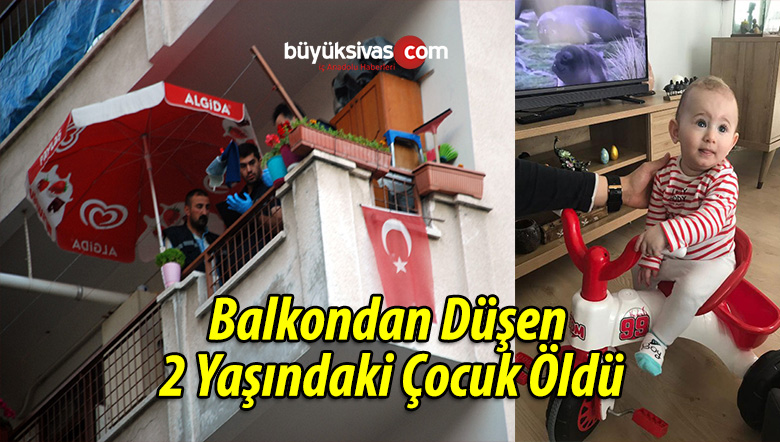Balkondan Düşen 2 Yaşındaki Çocuk Öldü