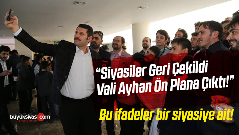 Sivas Valisi Salih Ayhan Çalışmalarıyla Göz Dolduruyor! Kendisini Öven Övene!