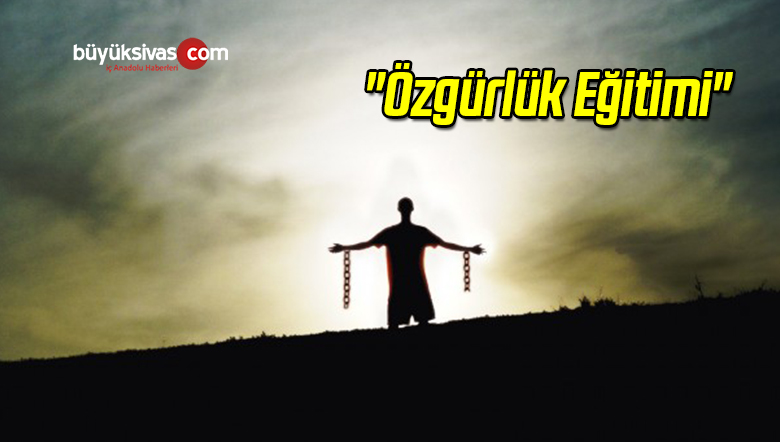 “Özgürlük Eğitimi”