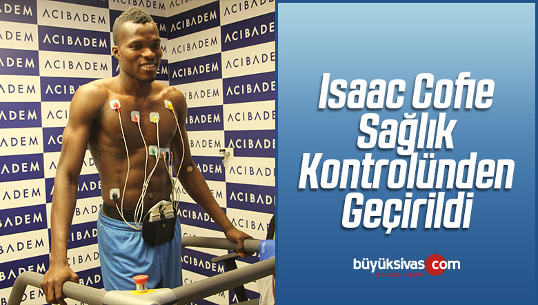 Isaac Cofie Sağlık Kontrolünden Geçirildi