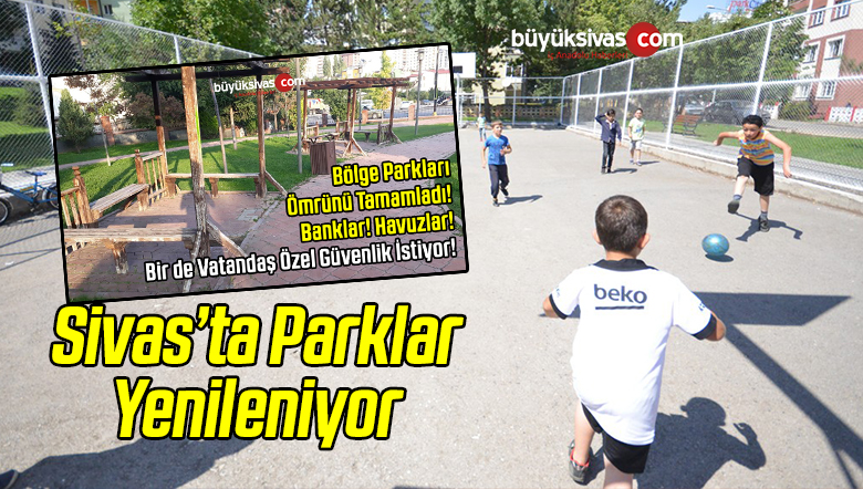 Sivas’ta Parklar Yenileniyor
