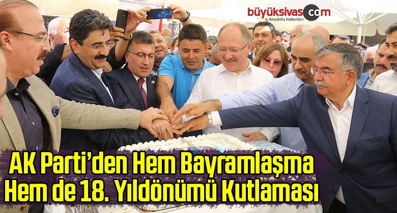 AK Parti Sivas Hem Bayramlaştı Hem de Yıldönümünü Kutladı