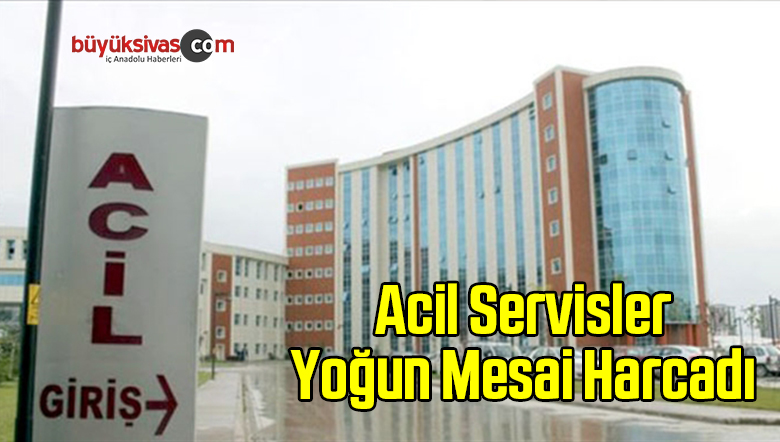 Acil Servisler Yoğun Mesai Harcadı