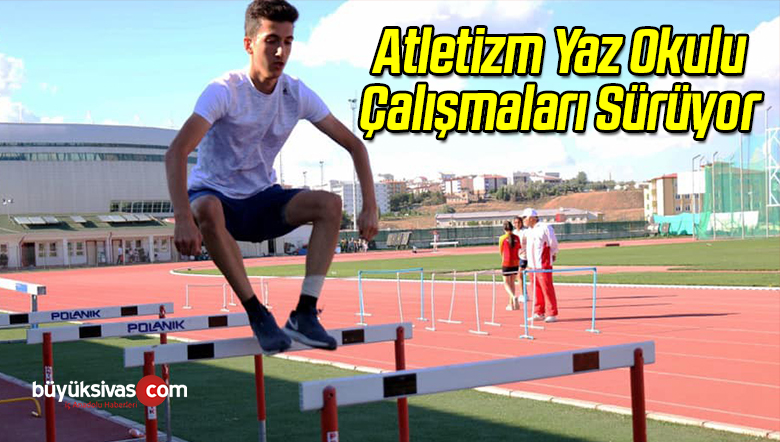 Atletizm Yaz Okulu Çalışmaları Sürüyor
