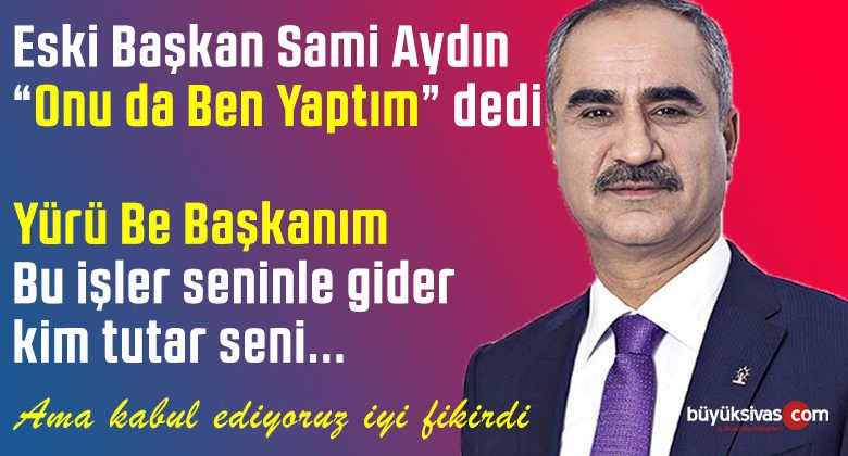 Eski Başkan Sami Aydın Sivas Gardaşlık Festivali için Ne Dedi!
