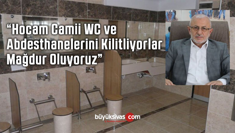 Vatandaş Camii Wc ve Abdesthaneleri Kilitleniyor Zorlanıyoruz Dedi