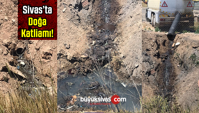 Sivas’ta Tam Bir Çevre Felaketi Yaşatılıyor! Gerekenin Yapılması için Yayınlıyoruz