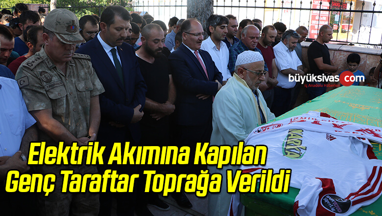 Elektrik Akımına Kapılan Genç Taraftar Toprağa Verildi
