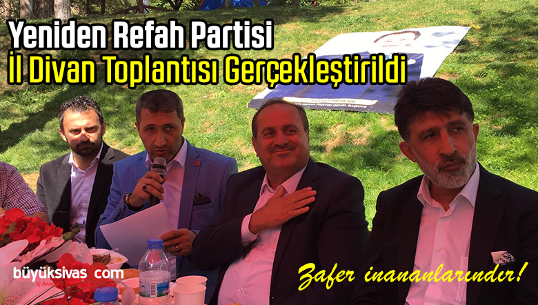 Yeniden Refah Partisi Sivas il Divan Toplantısı Gerçekleştirdi
