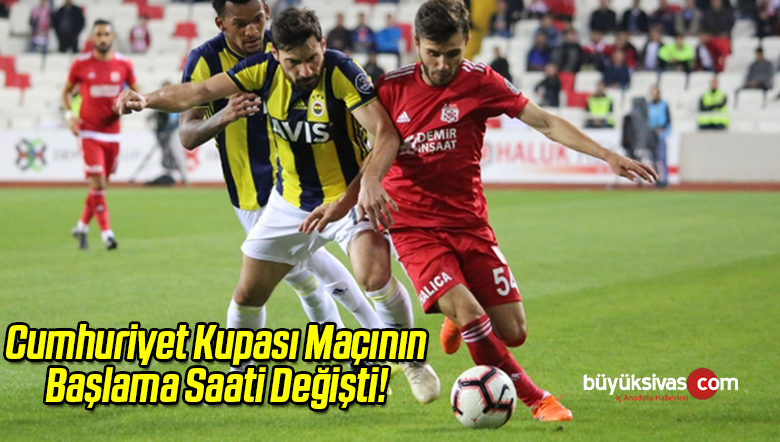 Cumhuriyet Kupası Maçının Başlama Saati Değişti!