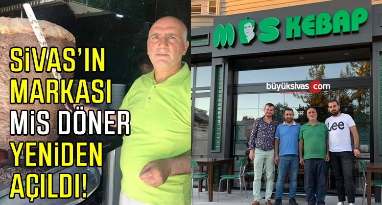 Mis Kebap (Mis Döner) Sivas’a Yeniden Açıldı! Hayırlı Olsun!