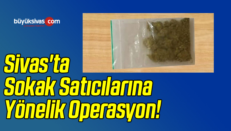 Sivas’ta Sokak Satıcılarına Yönelik Operasyon!
