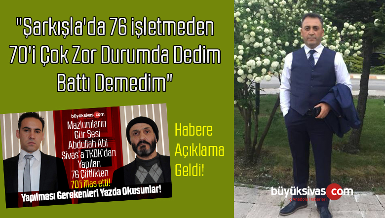 “Şarkışla’da 76 işletmeden 70’i Çok Zor Durumda Dedim Battı Demedim”