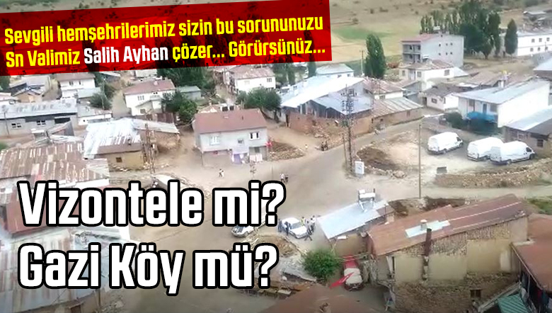 Sivas Merkez Gazi Köy mü Vizontele mi Belli Değil! Artık Çözülsün