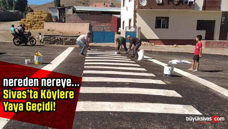 Sivas’ta Köylere Yapılan Hizmetler Göz Dolduruyor! Nereden Nereye
