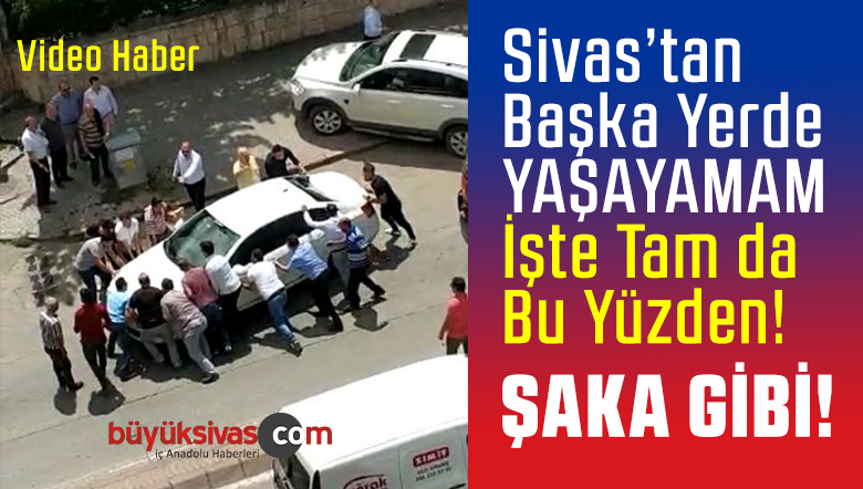 Arabasını Yol Ortasına Bıraktı! Onlarca Sivaslı Kaldırıp Kenara Bırakmaya Çalıştı