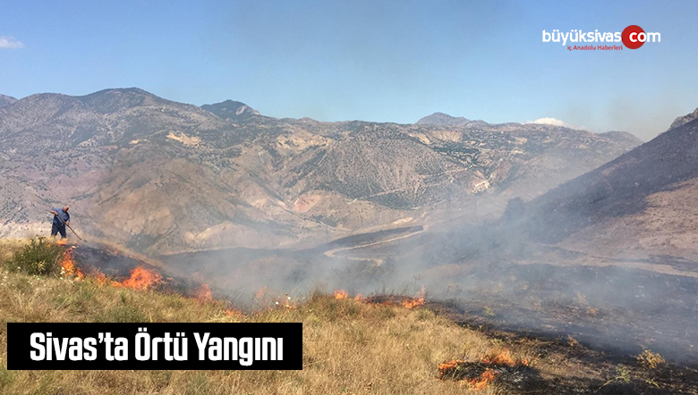Sivas’ta Örtü Yangını