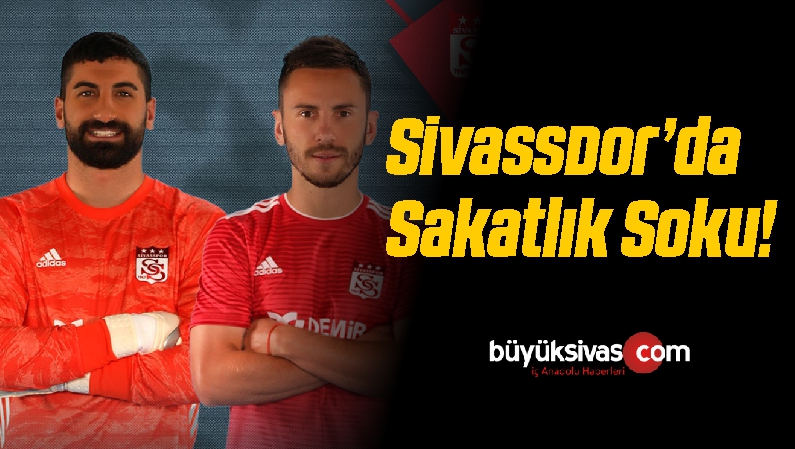 Sivasspor’da Sakatlık Şoku
