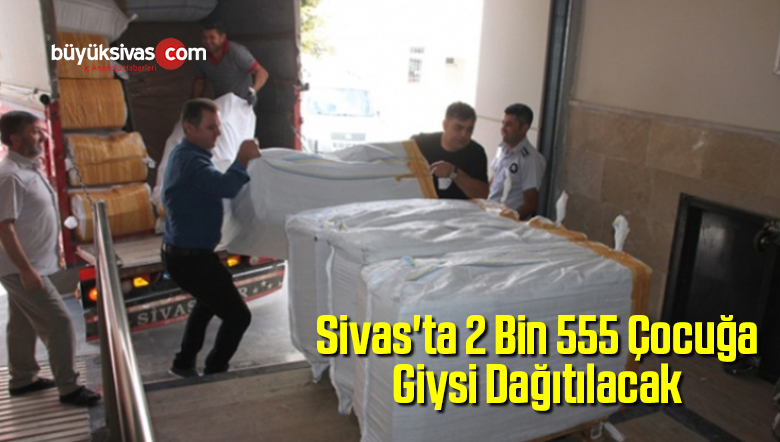 Sivas’ta 2 Bin 555 Çocuğa Giysi Dağıtılacak
