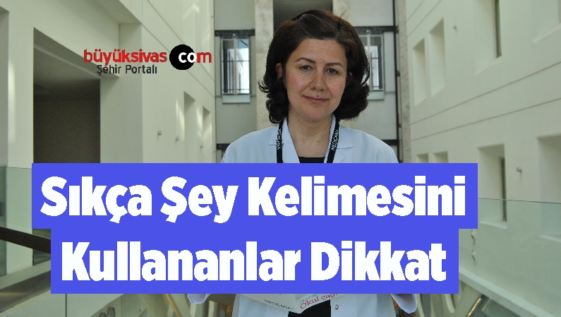 Sıkça Şey Kelimesini Kullananlar Dikkat