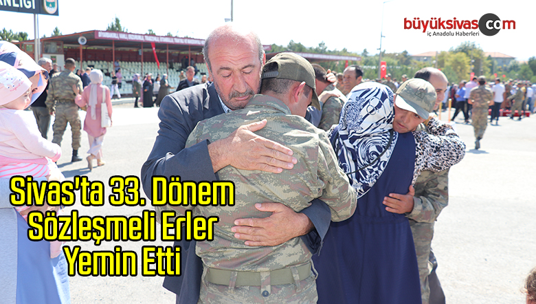 Sivas’ta 33. Dönem Sözleşmeli Erler Yemin Etti