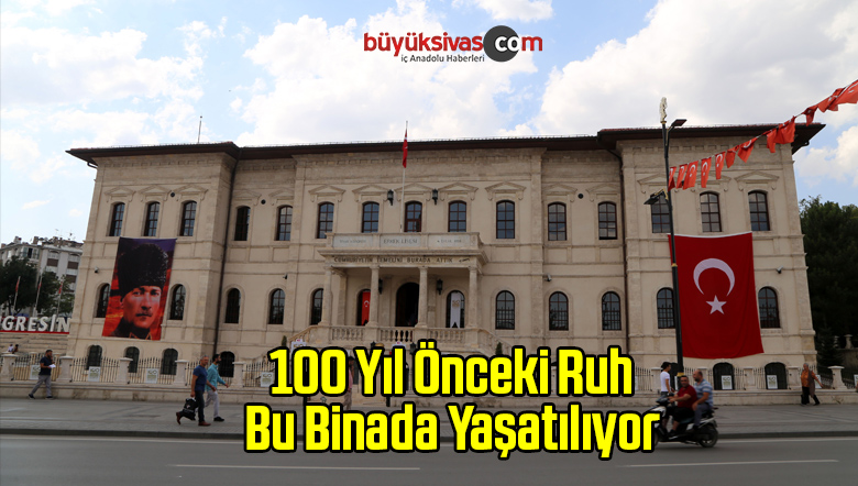100 Yıl Önceki Ruh Bu Binada Yaşatılıyor