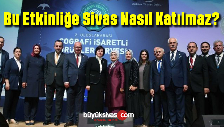 Tarih ve Turizm Kenti Sivas Bu Önemli Etkinliğe Katılmadı iddiası