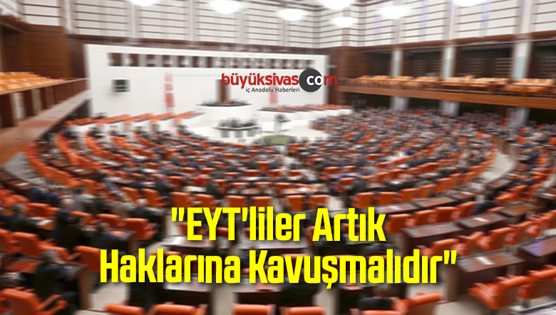 Ulaş Karasu: “EYT’liler Artık Haklarına Kavuşmalıdır”