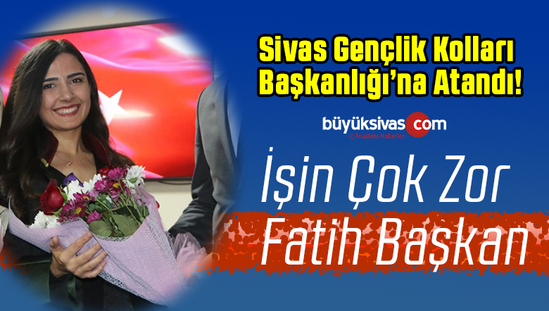Avukat Merve Yıldız İYİ Parti Sivas Gençlik Kolları İl Başkanı Oldu