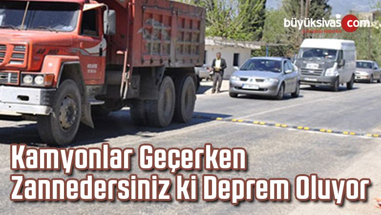 Kapımızda Kasis Var! Kamyon Geçerken Sanki Deprem Oluyor!