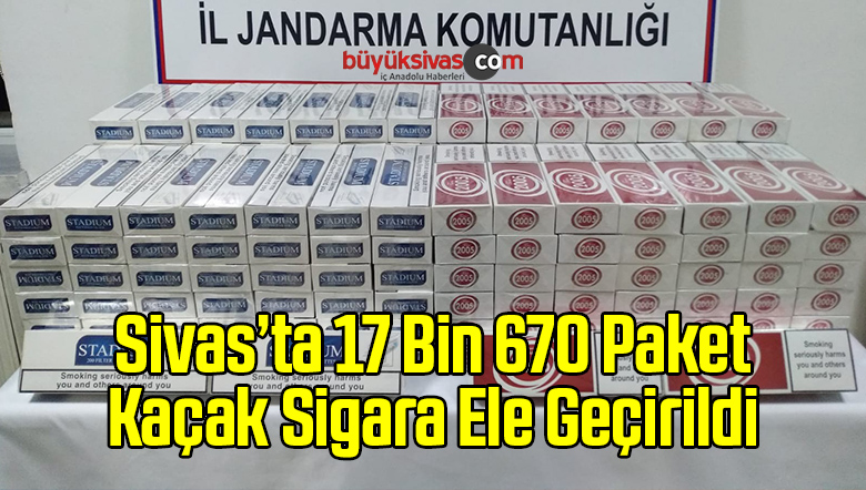 Sivas’ta 17 Bin 670 Paket Kaçak Sigara Ele Geçirildi