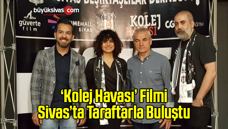 ‘Kolej Havası’ Filmi Sivas’ta Taraftarla Buluştu