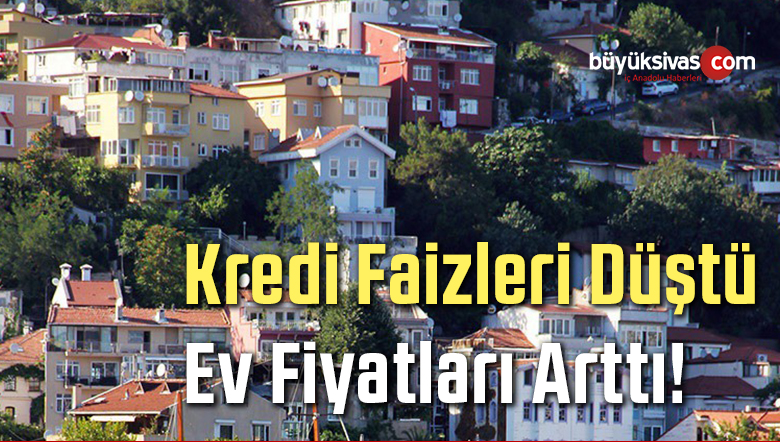 Kredi Faizleri indi Konut Fiyatları Arttı Biz Bu işten Ne Anlamalıyız?